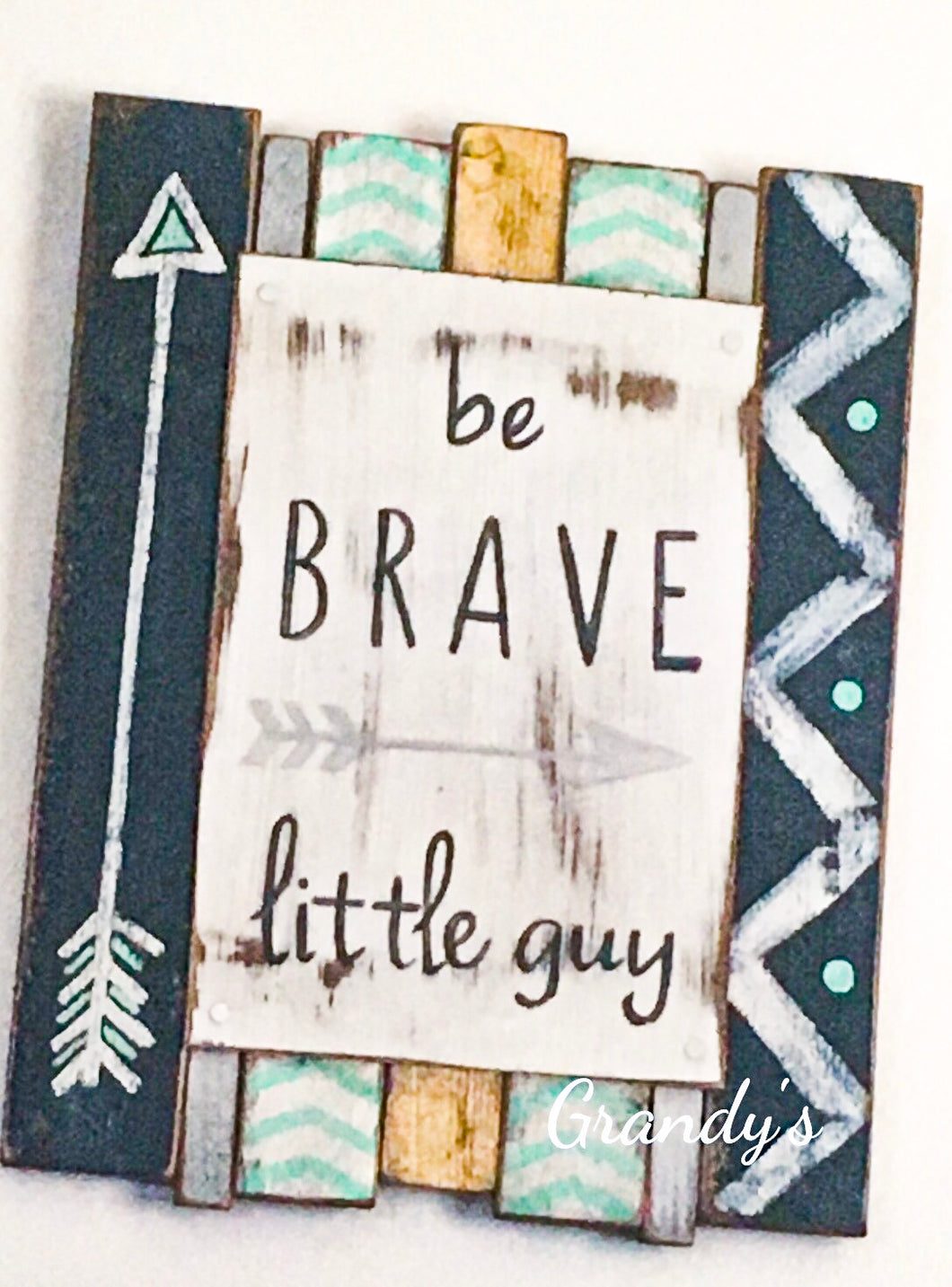 Grandy's be BRAVE lil guy Sign